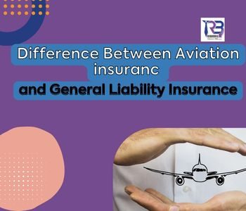 Difference Between Aviation Insurance and general liability insurance