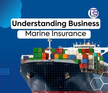 Understanding business marine insurance for companys