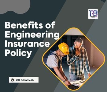 Top Benefits of Engineering Insurance Policy