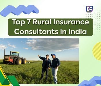 Top 7 Rural Insurance Consultants in India