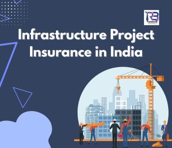 Infrastructure Project Insurance in india