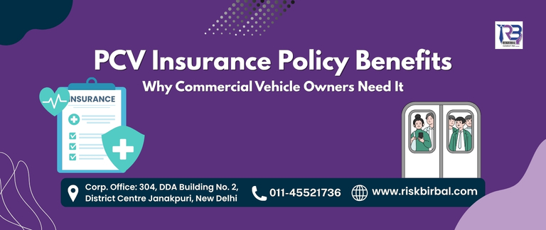 pcv insurance policy benefits why commercial vehicle owners need it