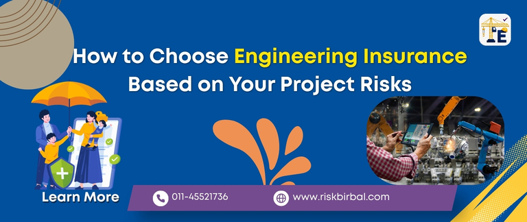how to choose engineering insurance based on your project risk
