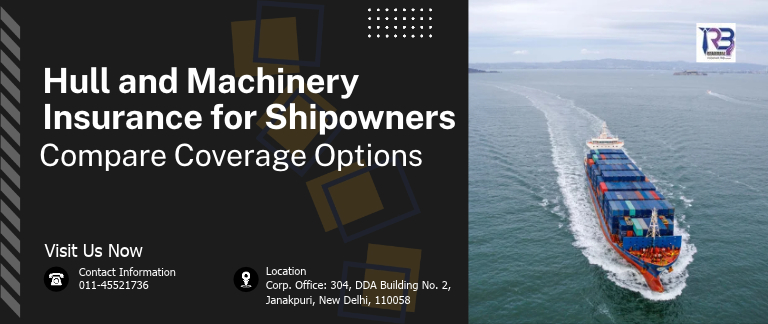 hull and machinery insurance for shipowner compare coverage options